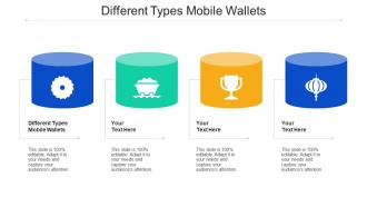 Different Types Mobile Wallets Ppt Powerpoint Presentation Portfolio Slide Cpb