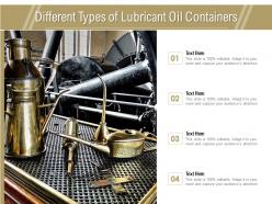 Different types of lubricant oil containers