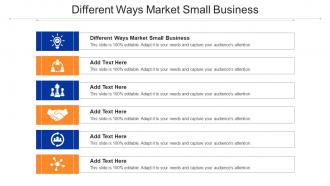 Different Ways Market Small Business Ppt Powerpoint Presentation Infographics Icon Cpb