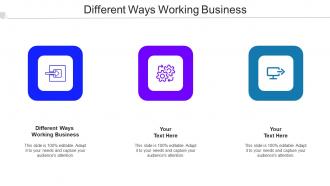 Different Ways Working Business Ppt PowerPoint Presentation Styles Designs Cpb