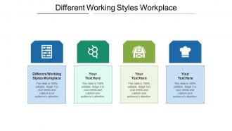 Different working styles workplace ppt powerpoint presentation show maker cpb