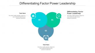 Differentiating factor power leadership ppt powerpoint presentation professional graphics template cpb