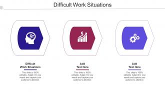 Difficult Work Situations Ppt Powerpoint Presentation Infographics Vector Cpb