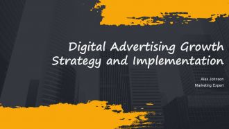 Digital Advertising Growth Strategy And Implementation PPT Information AT