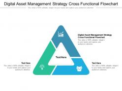 Digital asset management strategy cross functional flowchart ppt powerpoint presentation icon topics cpb