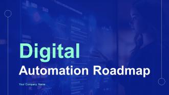 Digital Automation Roadmap Powerpoint Ppt Template Bundles