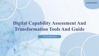 Digital Capability Assessment And Transformation Tools And Guide Complete Deck