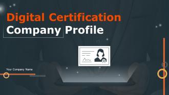 Digital Certification Company Profile Powerpoint Presentation Slides CP CD V