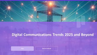 Digital Communications Trends 2025 And Beyond PPT Presentation AT