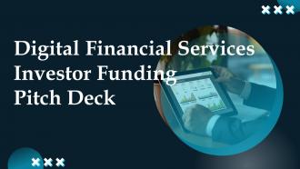 Digital Financial Services Investor Funding Pitch Deck Ppt Template