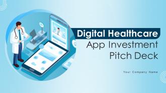 Digital Healthcare App Investment Pitch Deck Ppt Template