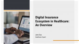 Digital Insurance Ecosystem In Healthcare An Overview PPT Summary AT