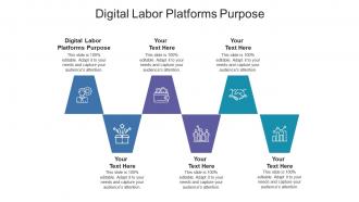 Digital labor platforms purpose ppt powerpoint presentation icon graphics template cpb