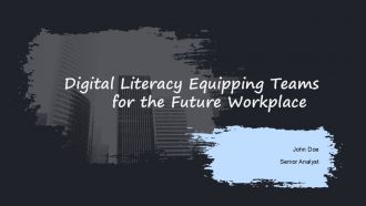 Digital Literacy Equipping Teams For The Future Workplace PPT Template ACP