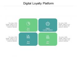 Digital loyalty platform ppt powerpoint presentation styles outfit cpb