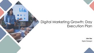 Digital Marketing Growth Day Execution Plan PPT Information AT