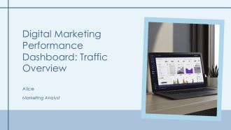 Digital Marketing Performance Dashboard Traffic Overview PPT Summary AT