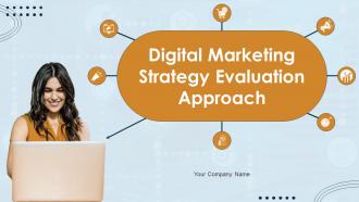 Digital Marketing Strategy Evaluation Approach Powerpoint Presentation Slides