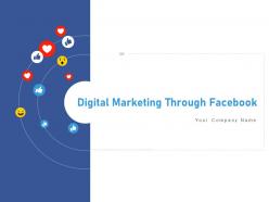 Digital marketing through facebook powerpoint presentation slides