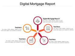 Digital mortgage report ppt powerpoint presentation visual aids layouts cpb