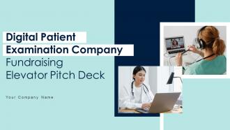 Digital Patient Examination Company Fundraising Elevator Pitch Deck Ppt Template