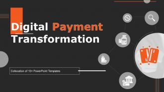 Digital Payment Transformation Powerpoint Ppt Template Bundles