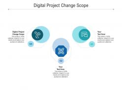 Digital project change scope ppt powerpoint presentation inspiration clipart cpb