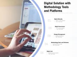 Digital Solution With Methodology Tools And Platforms