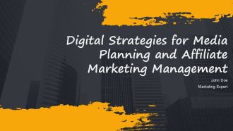 Digital Strategies For Media Planning And Affiliate Marketing Management PPT Demonstration AT