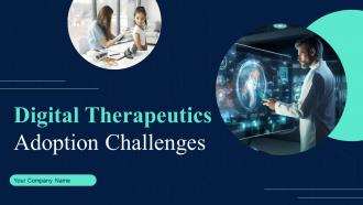 Digital Therapeutics Adoption Challenges Powerpoint Presentation Slides