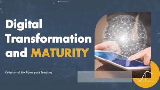 Digital Transformation And Maturity Powerpoint Ppt Template Bundles