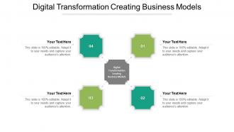 Digital transformation creating business models ppt powerpoint presentation layouts examples cpb