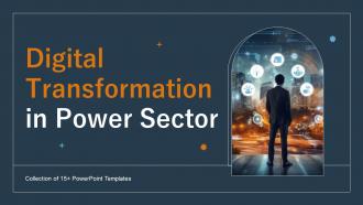 Digital Transformation in Power Sector Powerpoint Ppt Template Bundles