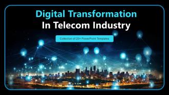 Digital Transformation In Telecom Industry Powerpoint PPT Template Bundles