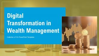 Digital Transformation In Wealth Management Powerpoint Ppt Template Bundles