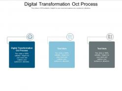Digital transformation oct process ppt powerpoint presentation layouts infographics cpb