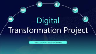 Digital Transformation Project Powerpoint Ppt Template Bundles