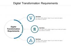 Digital transformation requirements ppt powerpoint presentation professional picture cpb