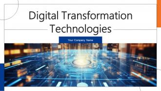 Digital Transformation Technologies Powerpoint Ppt Template Bundles
