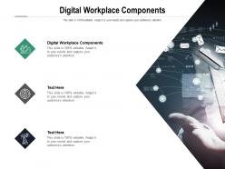 Digital workplace components ppt powerpoint presentation gallery graphic tips cpb