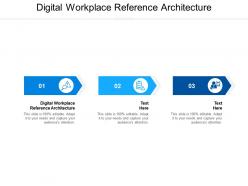 Digital workplace reference architecture ppt powerpoint presentation outline structure cpb