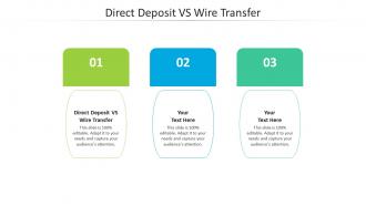 Direct deposit vs wire transfer ppt powerpoint presentation infographic template gallery cpb