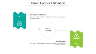 Direct Labour Utilization Ppt Powerpoint Presentation Pictures Visual Aids Cpb