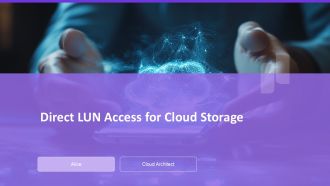 Direct LUN Access For Cloud Storage PPT Outline AT