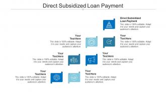 Direct subsidized loan payment ppt powerpoint presentation summary guide cpb
