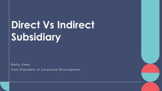 Direct Vs Indirect Subsidiary PPT Designs VA