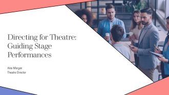 Directing For Theatre Guiding Stage Performances PPT Designs AT