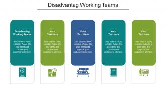 Disadvantag Working Teams Ppt Powerpoint Presentation Outline Rules Cpb