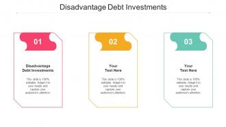 Disadvantage Debt Investments Ppt Powerpoint Presentation Model Inspiration Cpb