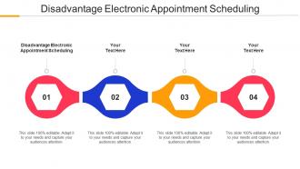 Disadvantage Electronic Appointment Scheduling Ppt Powerpoint Presentation Gallery Deck Cpb